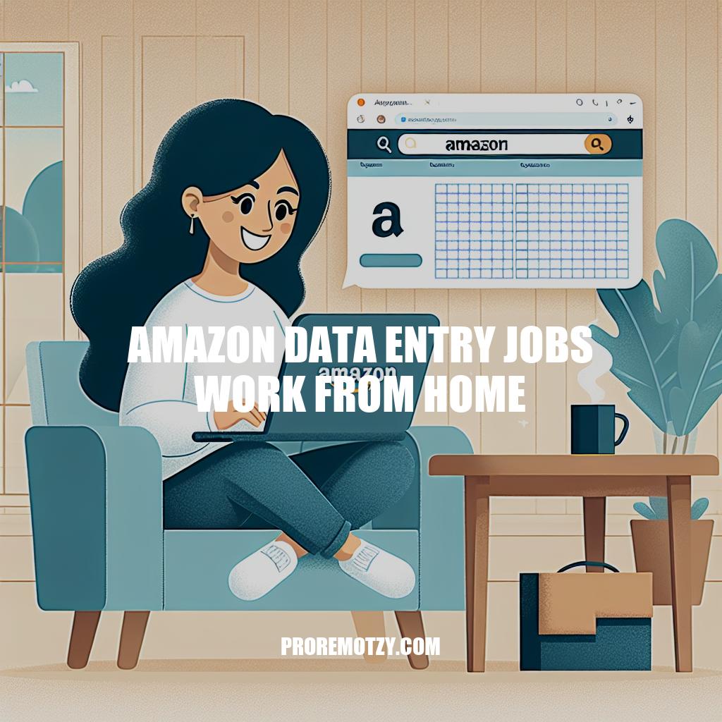 Amazon Data Entry Jobs Work From Home: Ultimate Guide