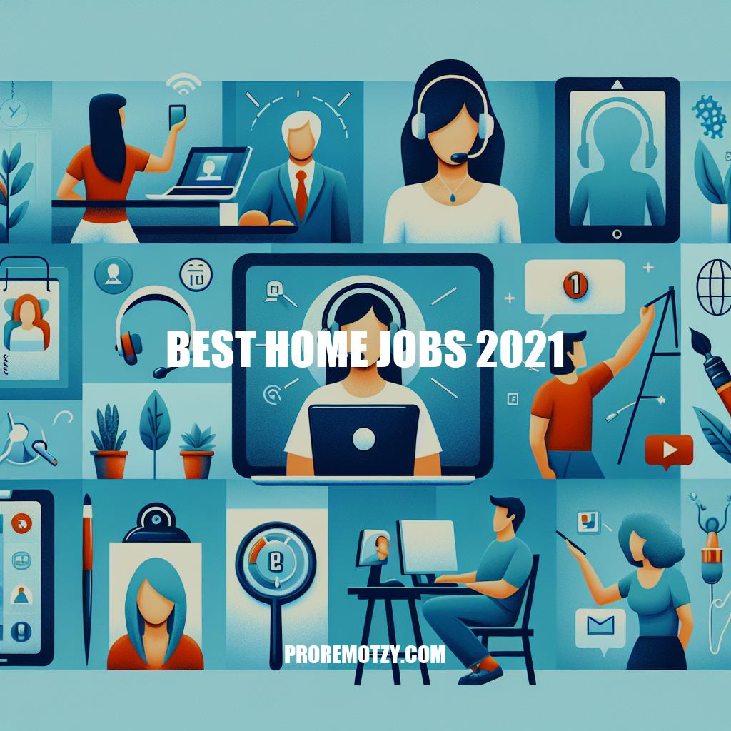 Top 10 Best Home Jobs 2021